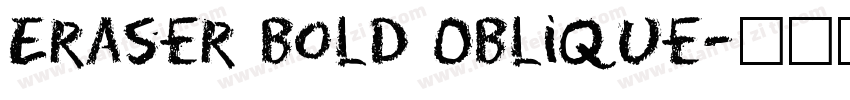 Eraser Bold Oblique字体转换